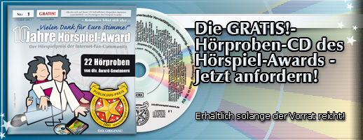 Die GRATIS!-H�rproben-CD des H�rspiel-Awards - Jetzt anfordern! Erh&auml;ltlich, solange der Vorrat reicht!